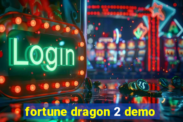 fortune dragon 2 demo